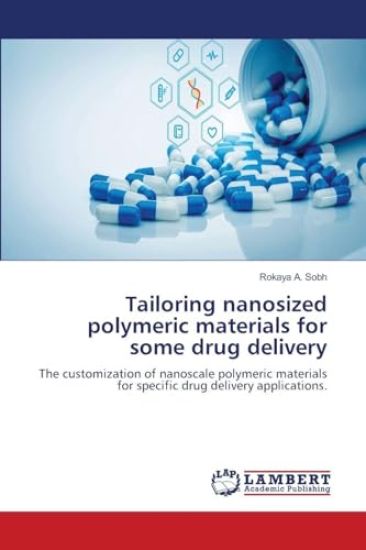 Tailoring nanosized polymeric materials for some drug delivery