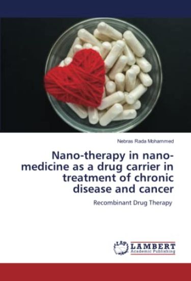 Nano-therapy in nano-medicine as a drug carrier in treatment of chronic disease and cancer