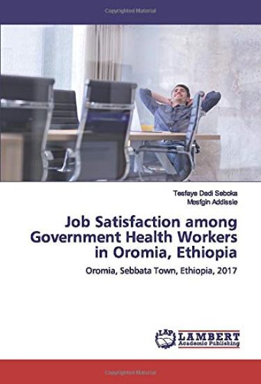 Job Satisfaction among Government Health Workers in Oromia, Ethiopia