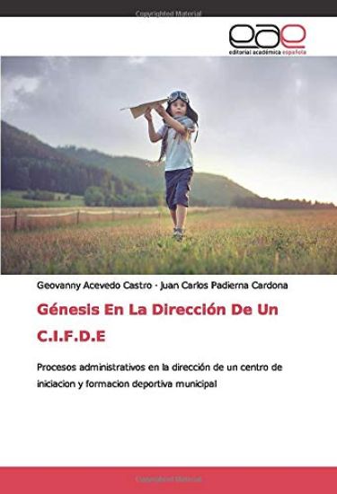 Génesis En La Dirección De Un C.I.F.D.E