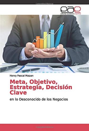 Meta, Objetivo, Estrategia, Decisión Clave