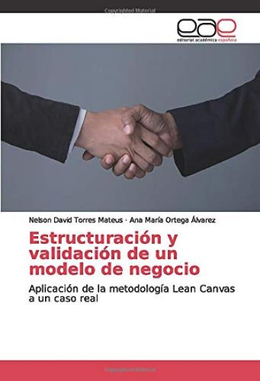 Estructuración y validación de un modelo de negocio