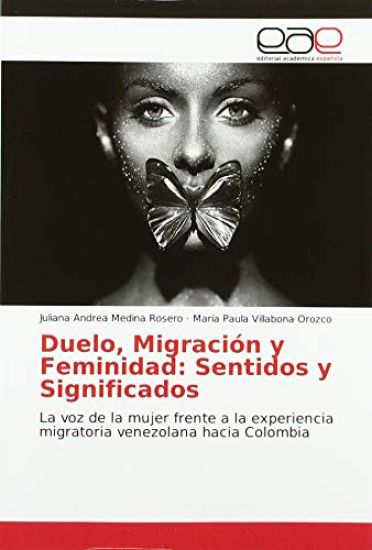 Duelo, Migración y Feminidad: Sentidos y Significados