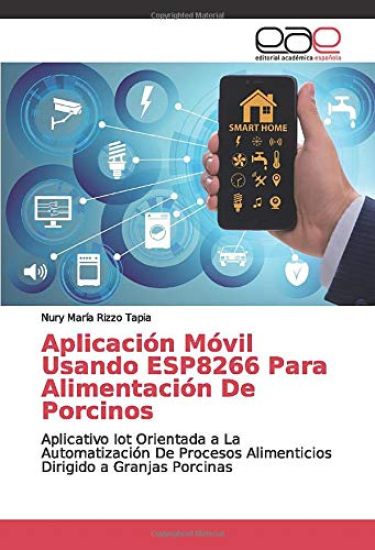 Aplicación Móvil Usando ESP8266 Para Alimentación De Porcinos