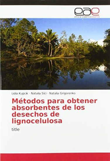 Métodos para obtener absorbentes de los desechos de lignocelulosa