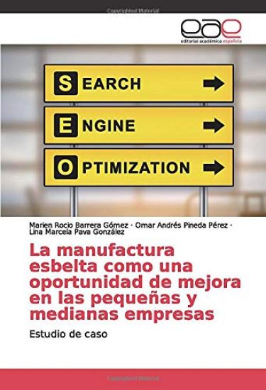 La manufactura esbelta como una oportunidad de mejora en las pequeñas y medianas empresas