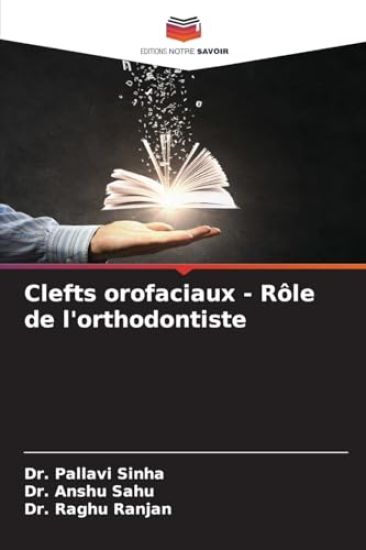 Clefts orofaciaux - Rôle de l'orthodontiste