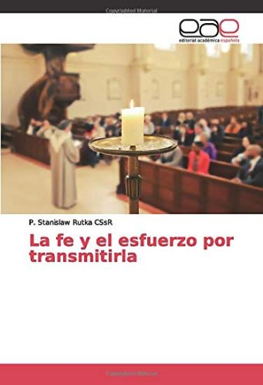 La fe y el esfuerzo por transmitirla