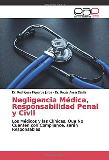 Negligencia Médica, Responsabilidad Penal y Civll