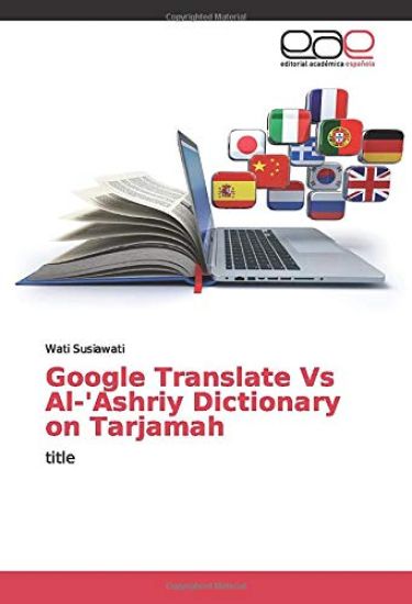 Google Translate Vs Al-'Ashriy Dictionary on Tarjamah
