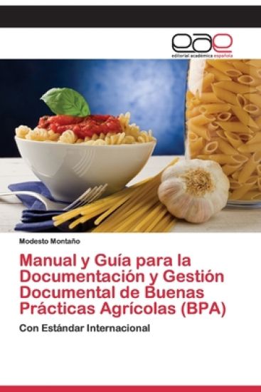 Manual y Guía para la Documentación y Gestión Documental de Buenas Prácticas Agrícolas (BPA)