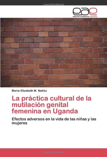 La práctica cultural de la mutilación genital femenina en Uganda