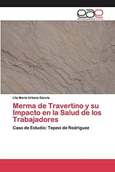 Merma de Travertino y su Impacto en la Salud de los Trabajadores