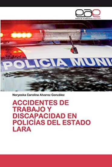 Accidentes de Trabajo Y Discapacidad En Policías del Estado Lara