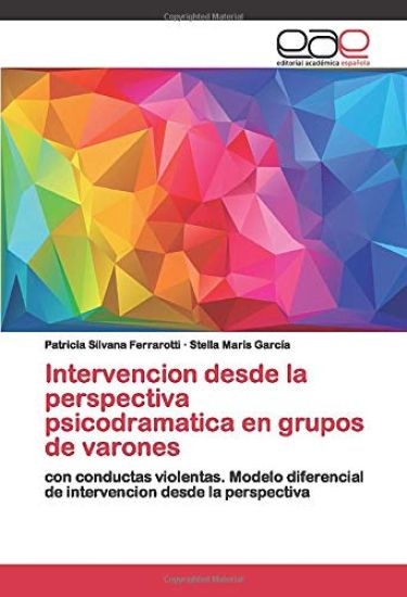 Intervencion desde la perspectiva psicodramatica en grupos de varones
