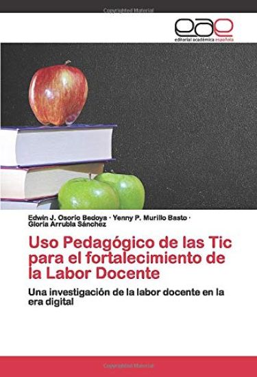 Uso Pedagógico de las Tic para el fortalecimiento de la Labor Docente