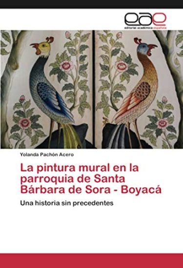 La pintura mural en la parroquia de Santa Bárbara de Sora - Boyacá