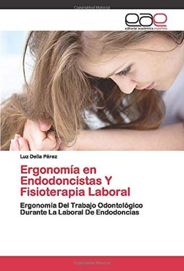 Ergonomía en Endodoncistas Y Fisioterapia Laboral