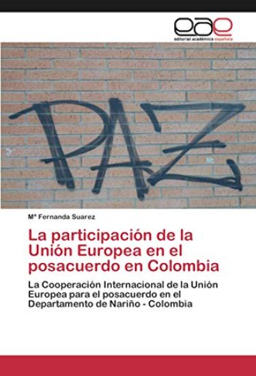La participación de la Unión Europea en el posacuerdo en Colombia