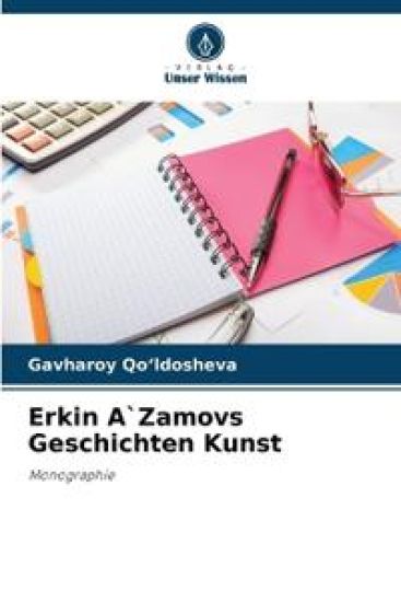 Erkin A`Zamovs Geschichten Kunst
