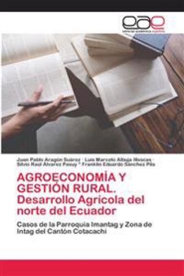 AGROECONOMÍA Y GESTIÓN RURAL. Desarrollo Agrícola del norte del Ecuador