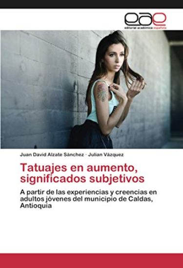 Tatuajes en aumento, significados subjetivos