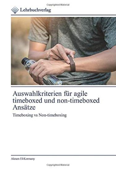 Auswahlkriterien für agile timeboxed und non-timeboxed Ansätze