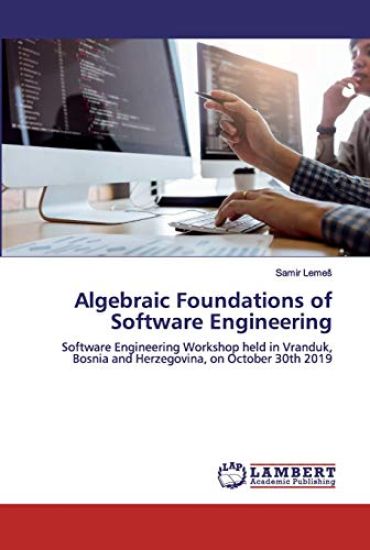 Algebraic Foundations of Software Engineering