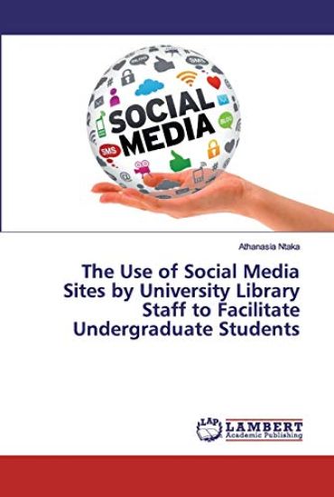 The Use of Social Media Sites by University Library Staff to Facilitate Undergraduate Students