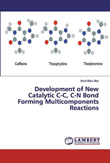 Development of New Catalytic C-C, C-N Bond Forming Multicomponents Reactions