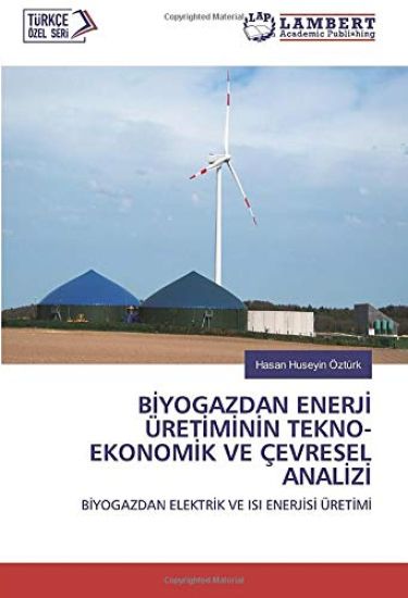 B¿YOGAZDAN ENERJ¿ ÜRET¿M¿N¿N TEKNO-EKONOM¿K VE ÇEVRESEL ANAL¿Z¿