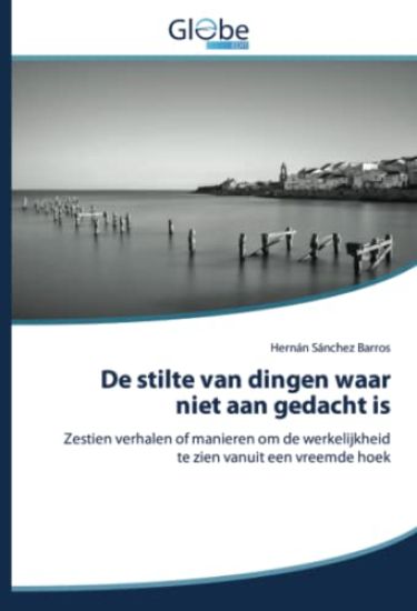 De stilte van dingen waar niet aan gedacht is