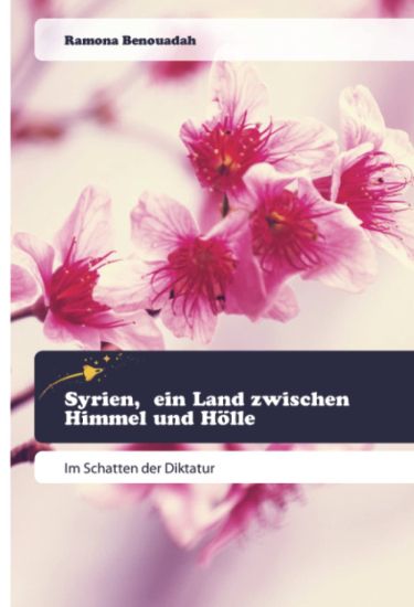 Syrien, ein Land zwischen Himmel und Hölle