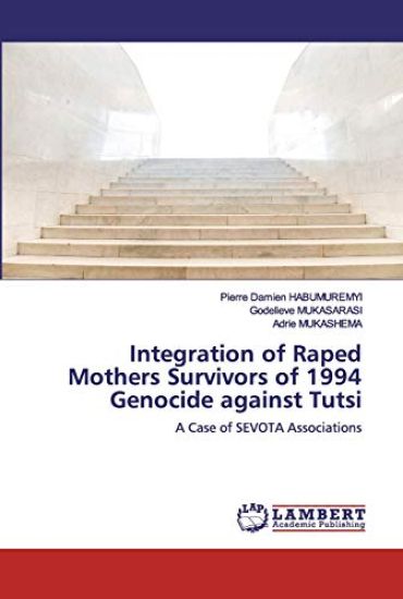 Integration of Raped Mothers Survivors of 1994 Genocide against Tutsi