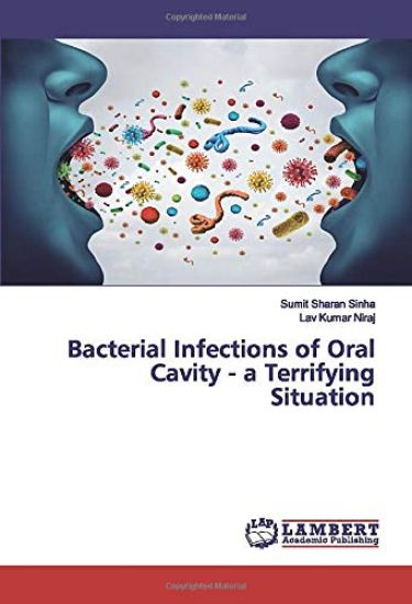 Bacterial Infections of Oral Cavity - a Terrifying Situation
