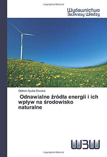 Odnawialne ¿ród¿a energii i ich wp¿yw na ¿rodowisko naturalne