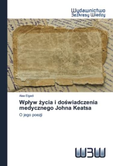 Wplyw zycia i doswiadczenia medycznego Johna Keatsa