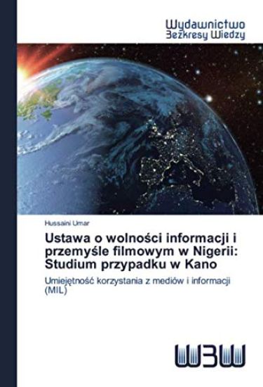 Ustawa o wolno¿ci informacji i przemy¿le filmowym w Nigerii: Studium przypadku w Kano