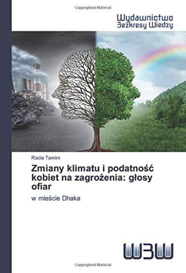 Zmiany klimatu i podatno¿¿ kobiet na zagro¿enia: g¿osy ofiar