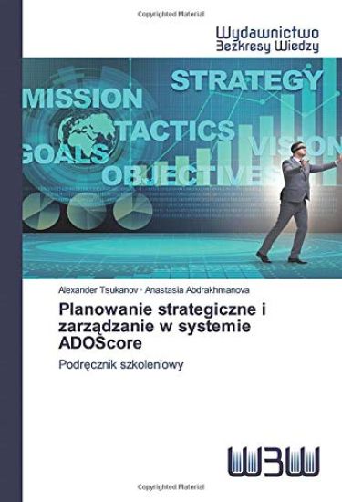 Planowanie strategiczne i zarzadzanie w systemie ADOScore