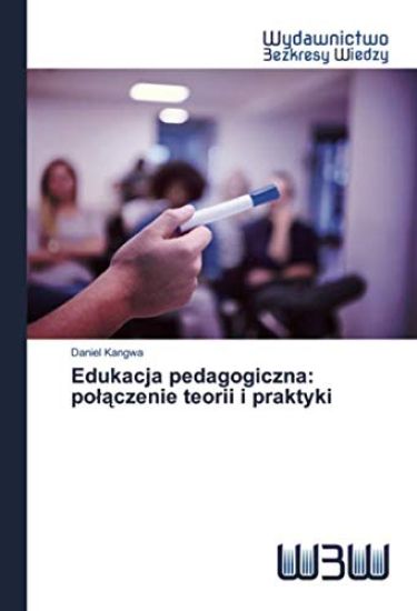 Edukacja pedagogiczna: po¿¿czenie teorii i praktyki