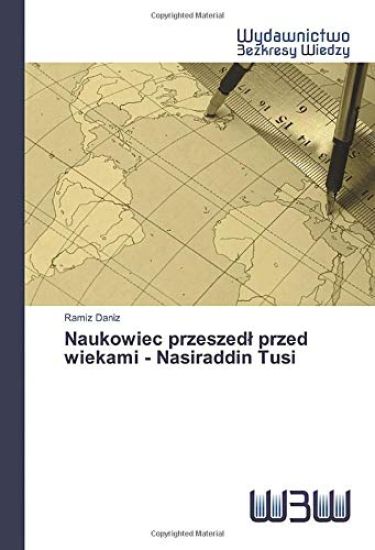 Naukowiec przeszed¿ przed wiekami - Nasiraddin Tusi