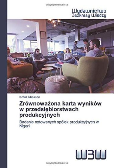 Zrównowa¿ona karta wyników w przedsi¿biorstwach produkcyjnych