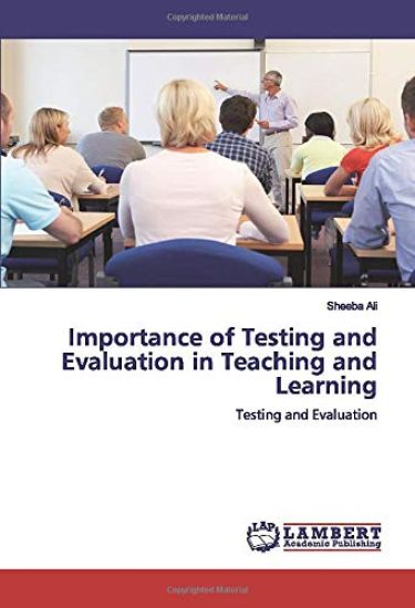 Importance of Testing and Evaluation in Teaching and Learning