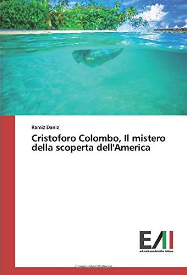 Cristoforo Colombo, Il mistero della scoperta dell'America