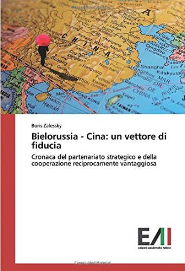 Bielorussia - Cina: un vettore di fiducia