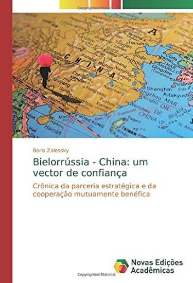 Bielorrússia - China: um vector de confiança