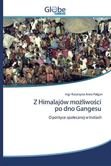 Z Himalajów mozliwosci po dno Gangesu