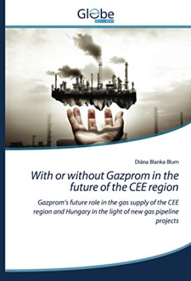 With or without Gazprom in the future of the CEE region