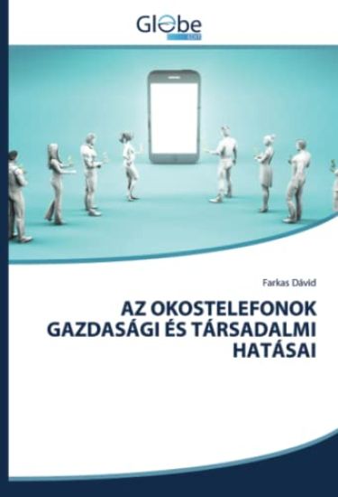 AZ Okostelefonok Gazdasági És Társadalmi Hatásai